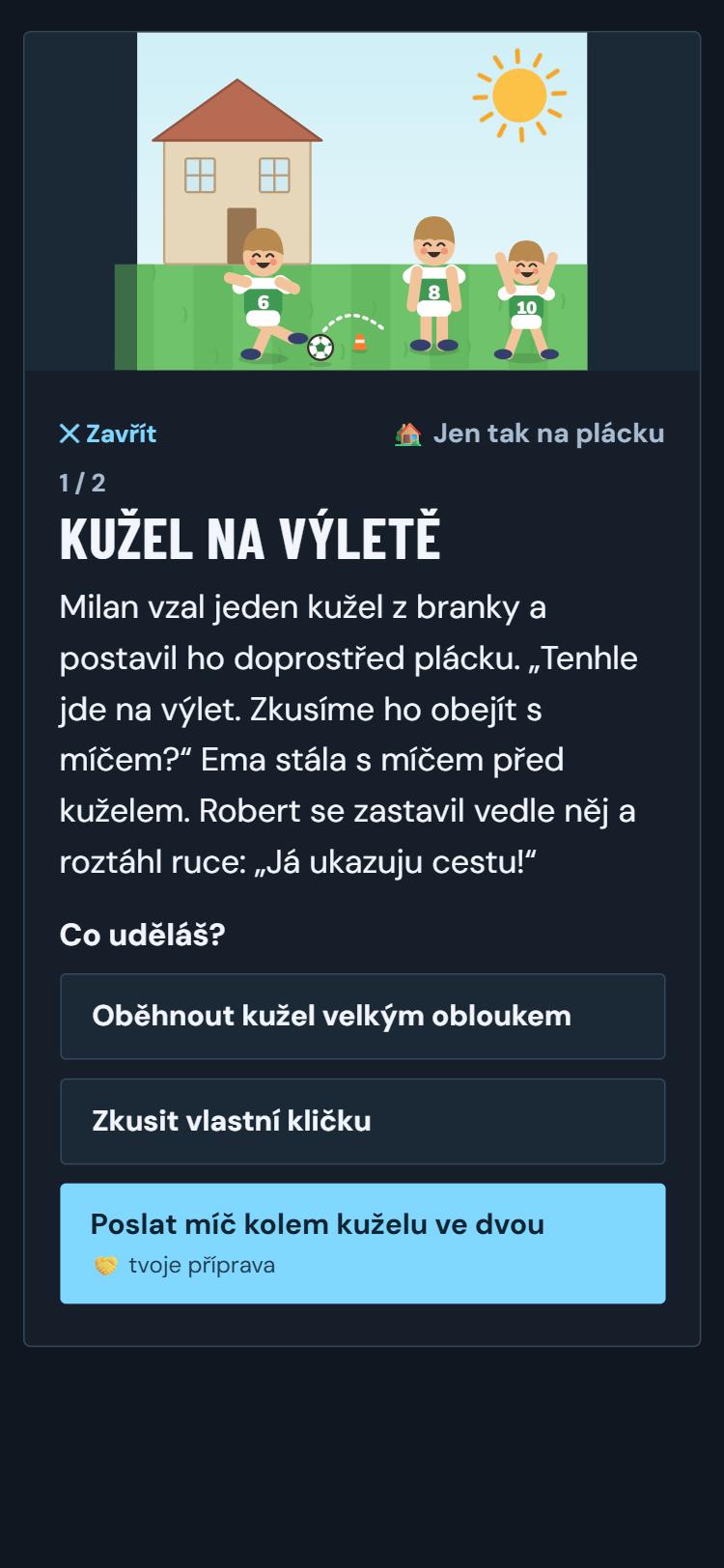 Scéna mise: tři volby, tah z přípravy je zvýrazněný